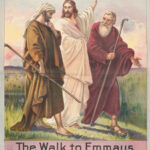 Pseudo-Homilies From a Layman -9- Obscure Disciples, Emmaus